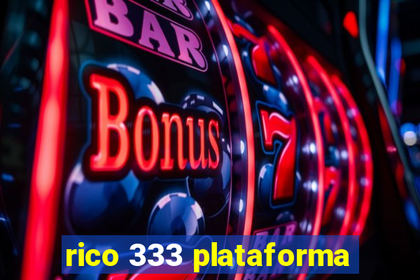 rico 333 plataforma